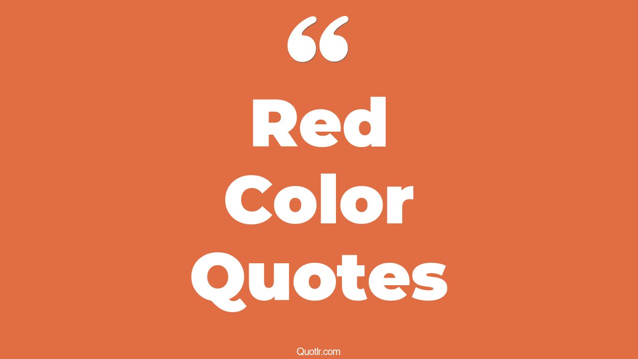 169+ Terrific Red Color Quotes That Will Unlock Your True Potential