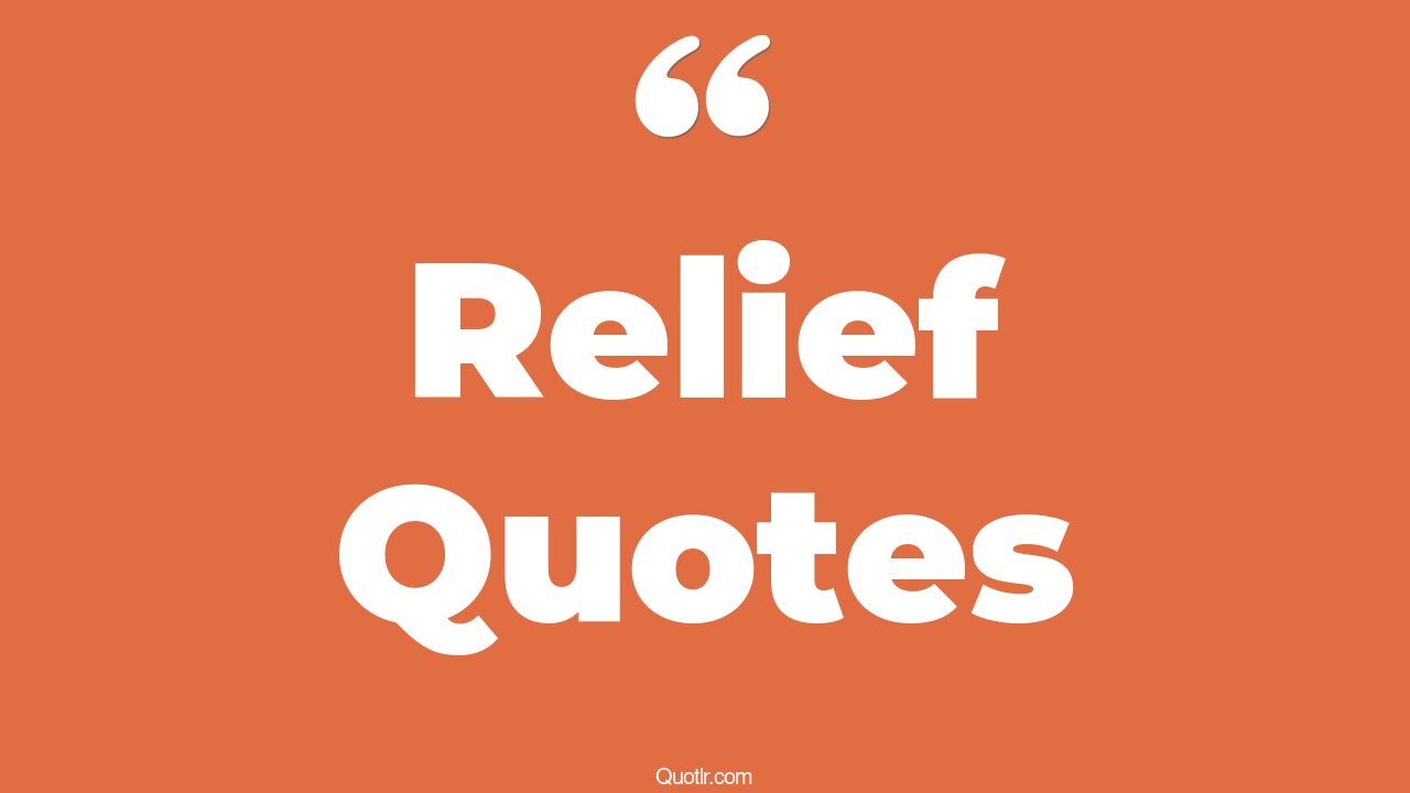 35 Provocative Pain Relief Quotes stress relief, feeling relief quotes