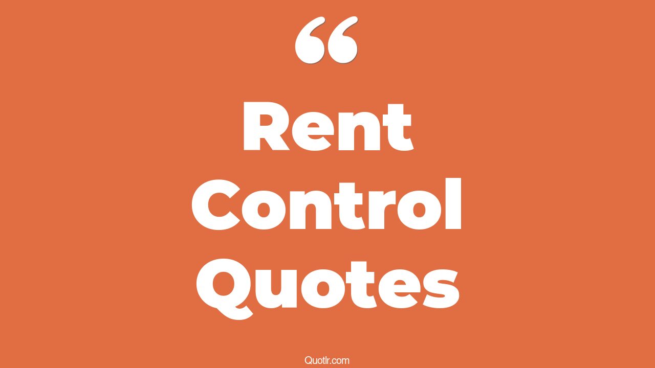 14+ Bashful Rent Control Quotes That Will Unlock Your True Potential