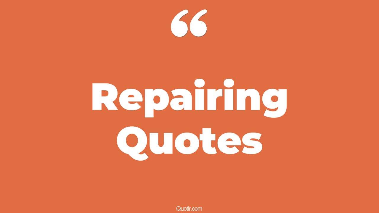 45 Professional Repairing Quotes car repair, credit repair quotes