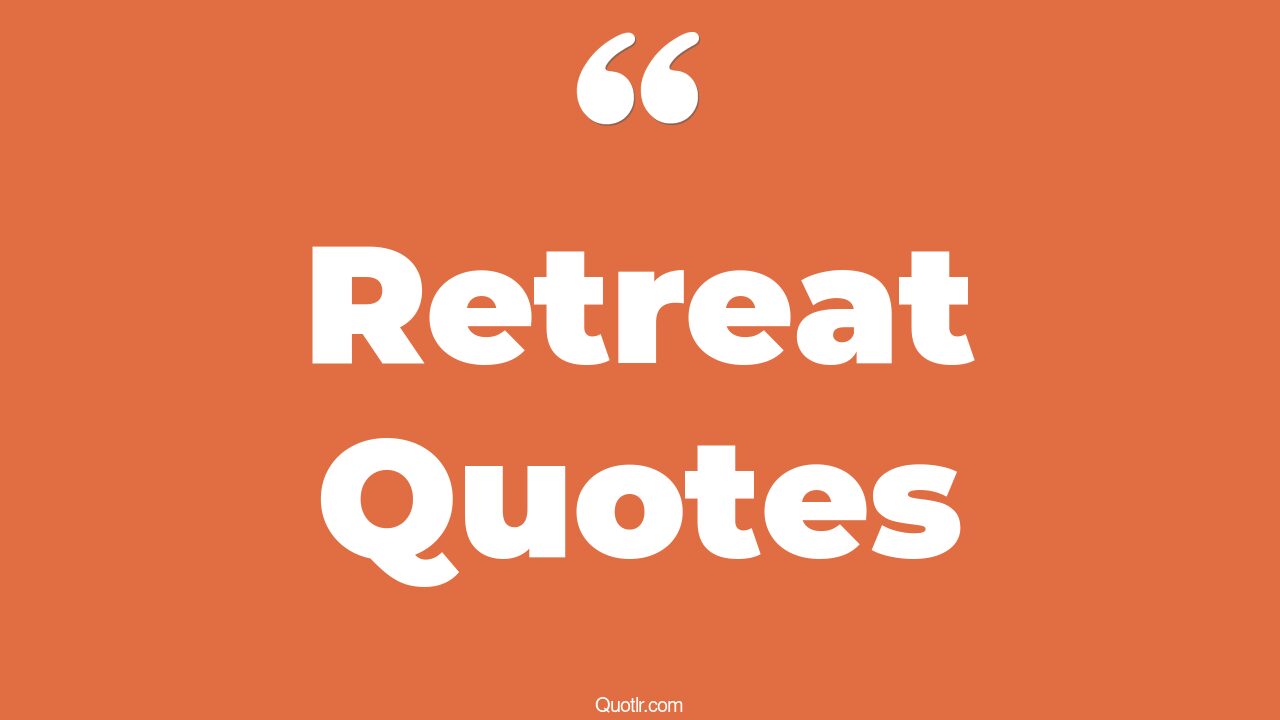 45 Devotion No Retreat Quotes spiritual retreat, yoga retreat quotes