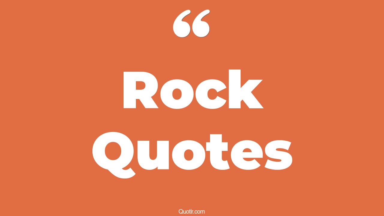 45 Helpful The Rock Quotes you are my rock, my rock quotes