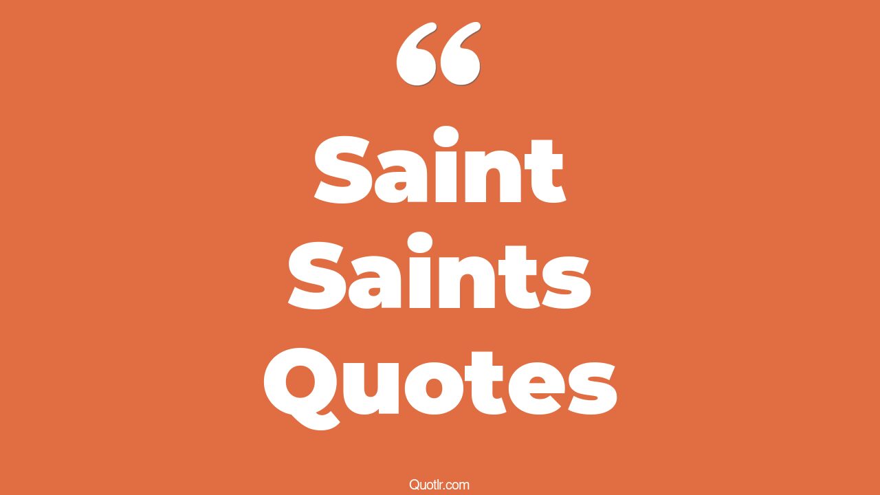 The 9+ Saint Saints Quotes Page 56 ↑QUOTLR↑