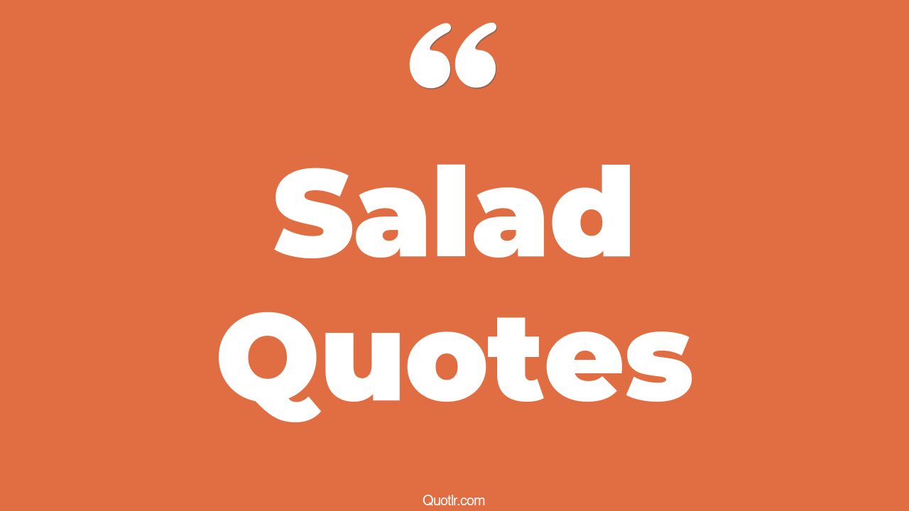 266+ Lust Salad Quotes That Will Unlock Your True Potential
