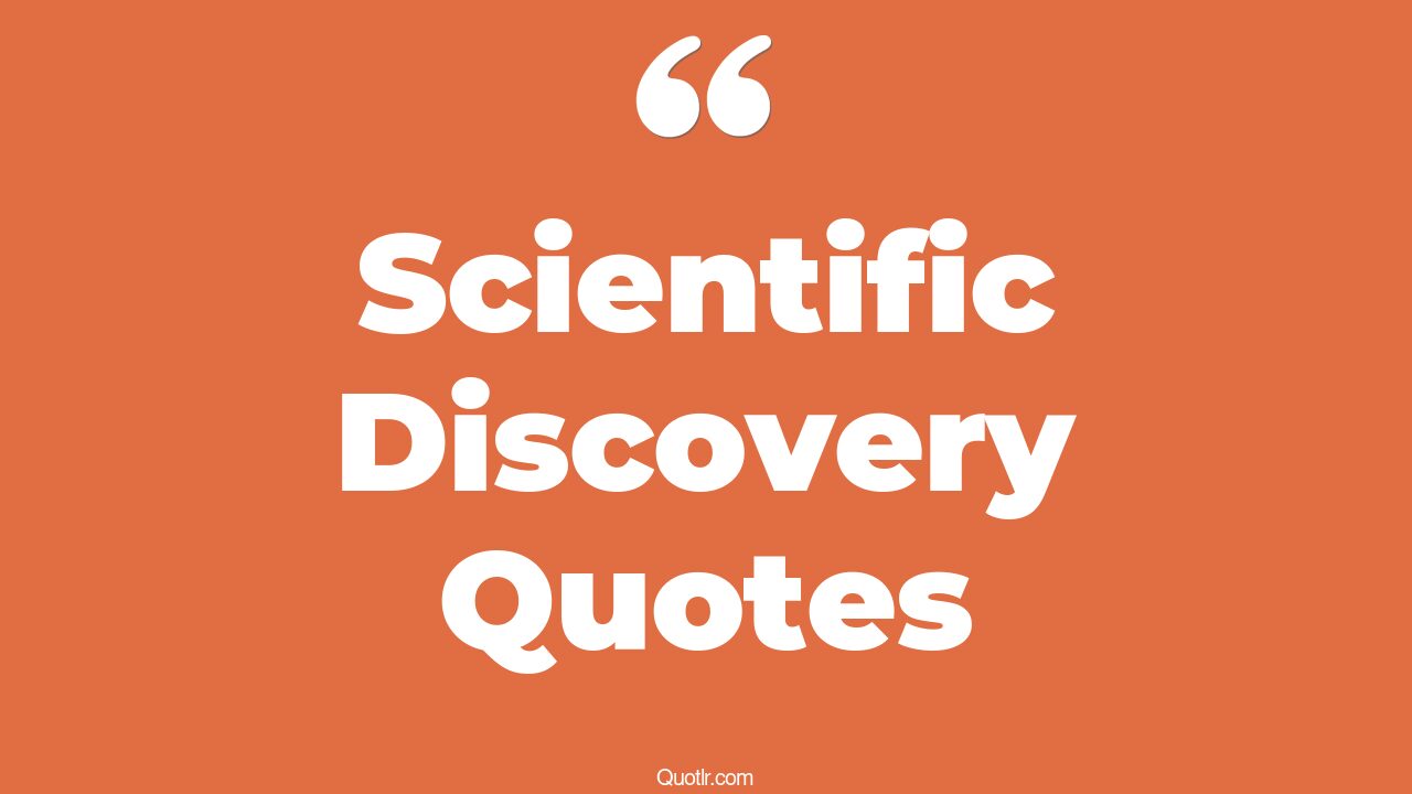 45+ Contentment Scientific Discovery Quotes That Will Unlock Your True