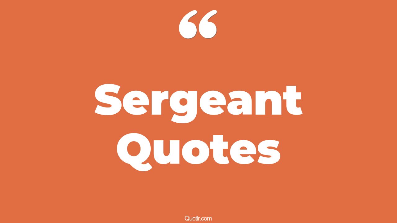 71 Reckoning Sergeant Quotes (drill sergeant, full metal jacket sergeant, forrest gump drill