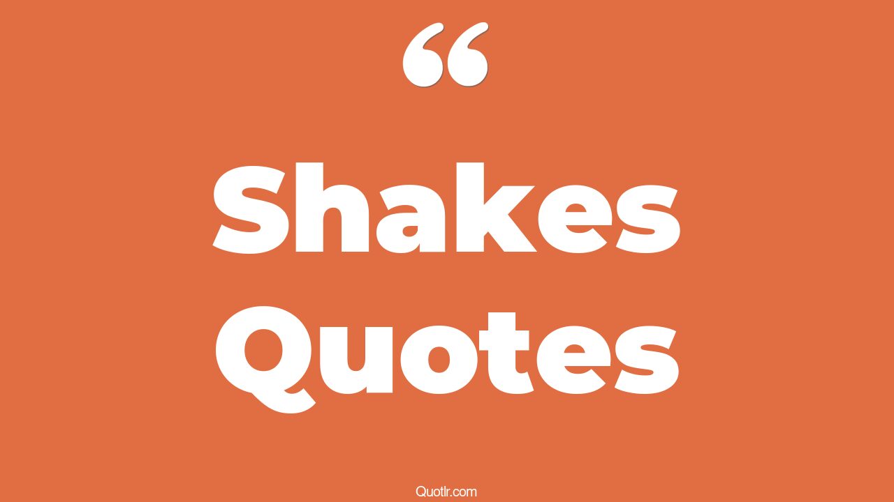 35 Fascinating Shakes Quotes protein shake, milkshake quotes