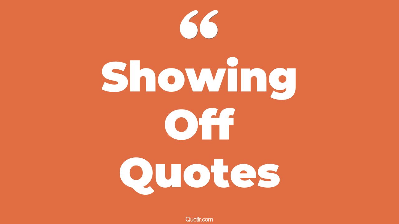 45+ Skyrocket Showing Off Quotes That Will Unlock Your True Potential