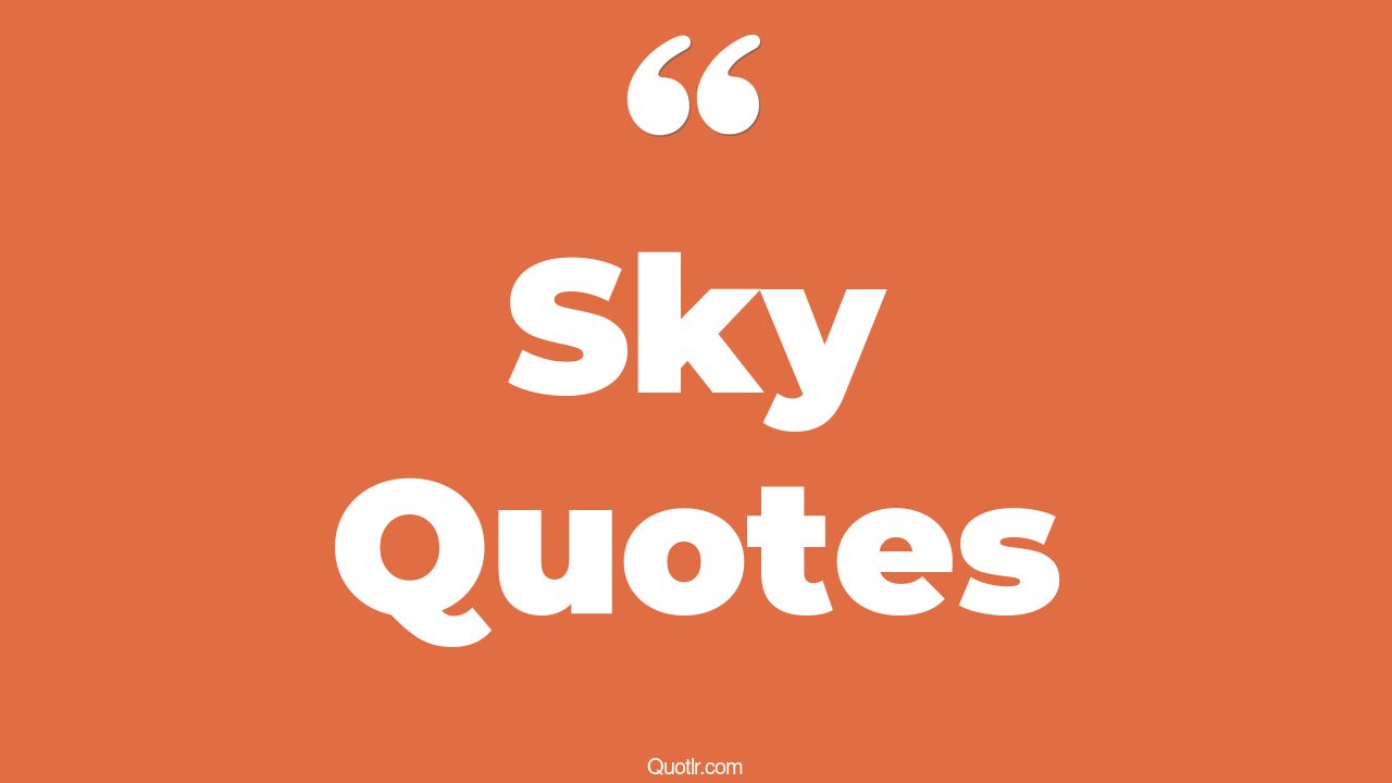 35 Fulfilling Blue Sky Quotes night sky, beautiful sky quotes