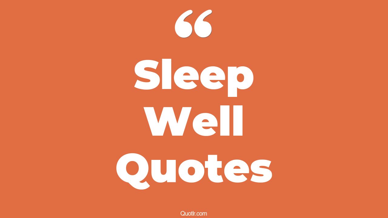 228+ Informative Sleep Well Quotes That Will Unlock Your True Potential