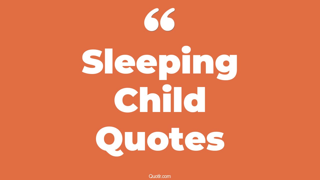 45 Grateful Sleeping With Your Child Quotes , quotes