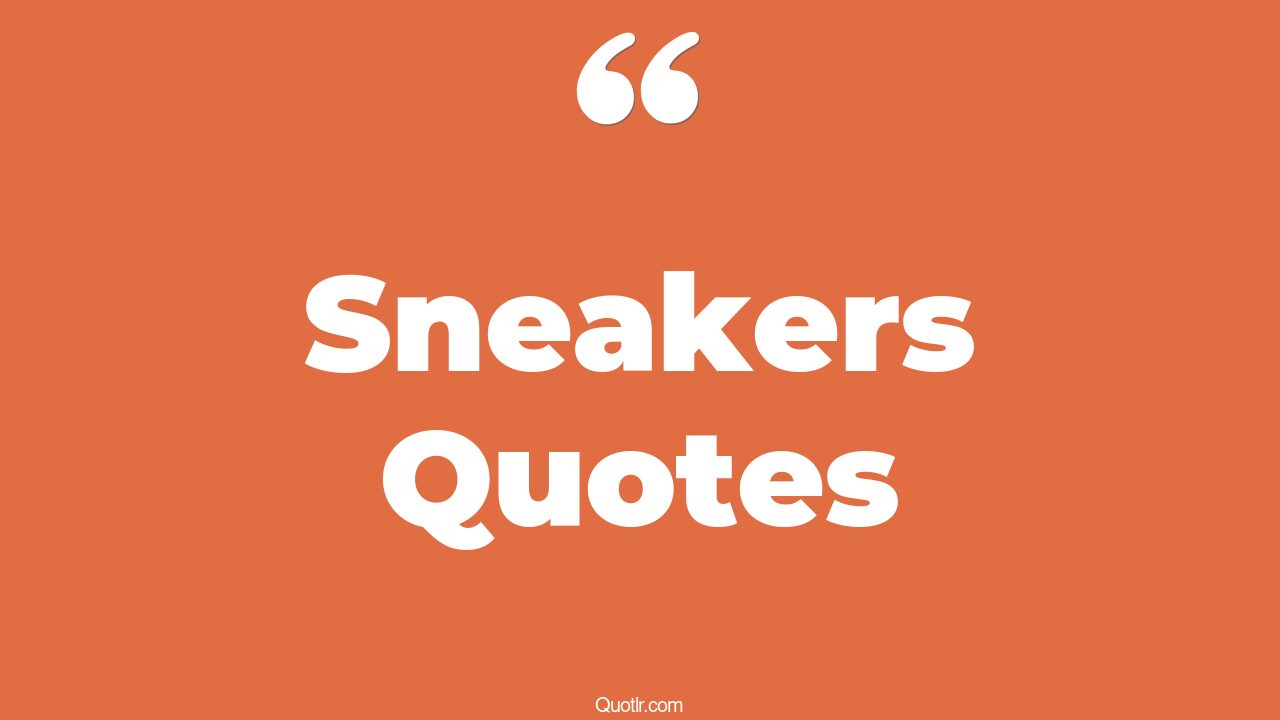45 Satisfaction Heels And Sneakers Quotes girl wearing sneakers, new