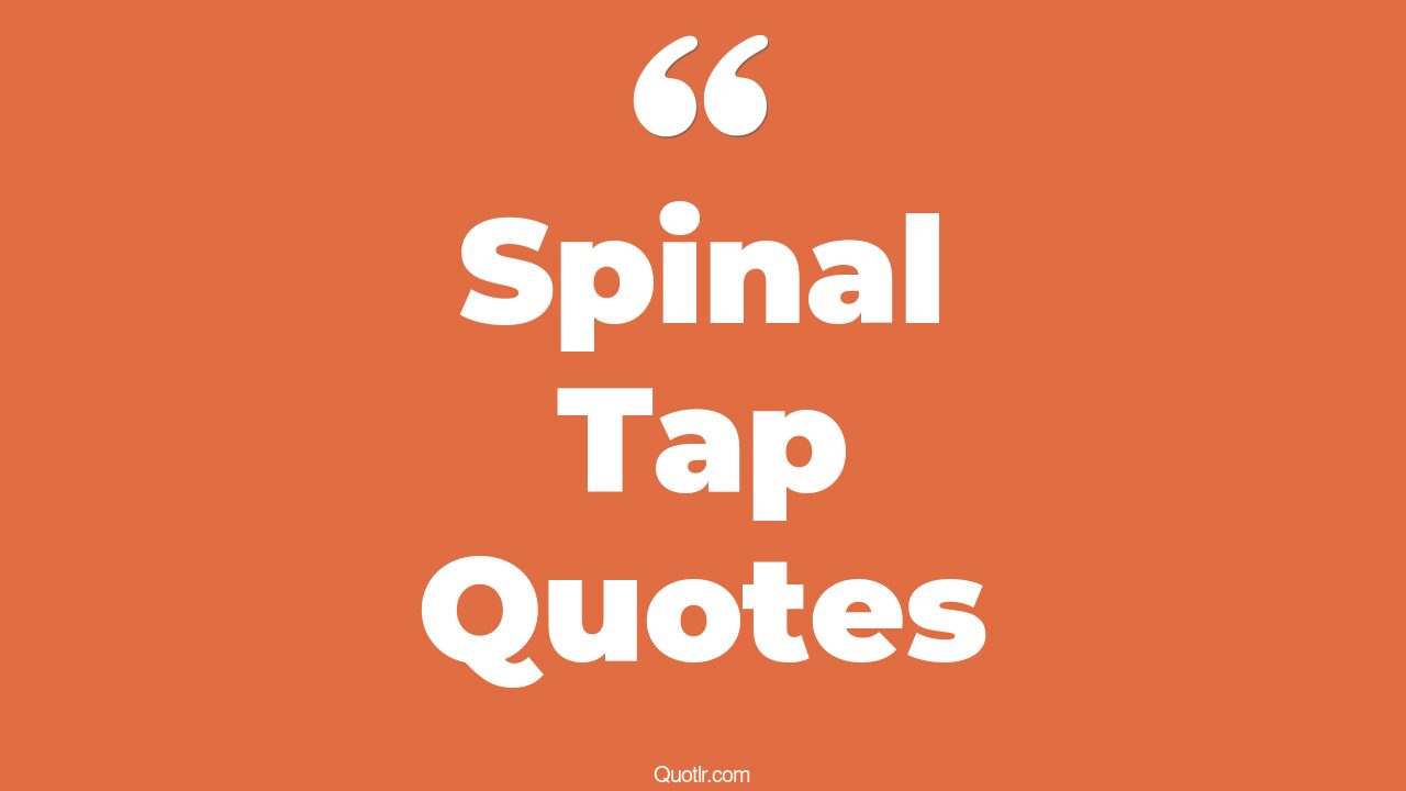 13+ Bumbling Spinal Tap Quotes That Will Unlock Your True Potential