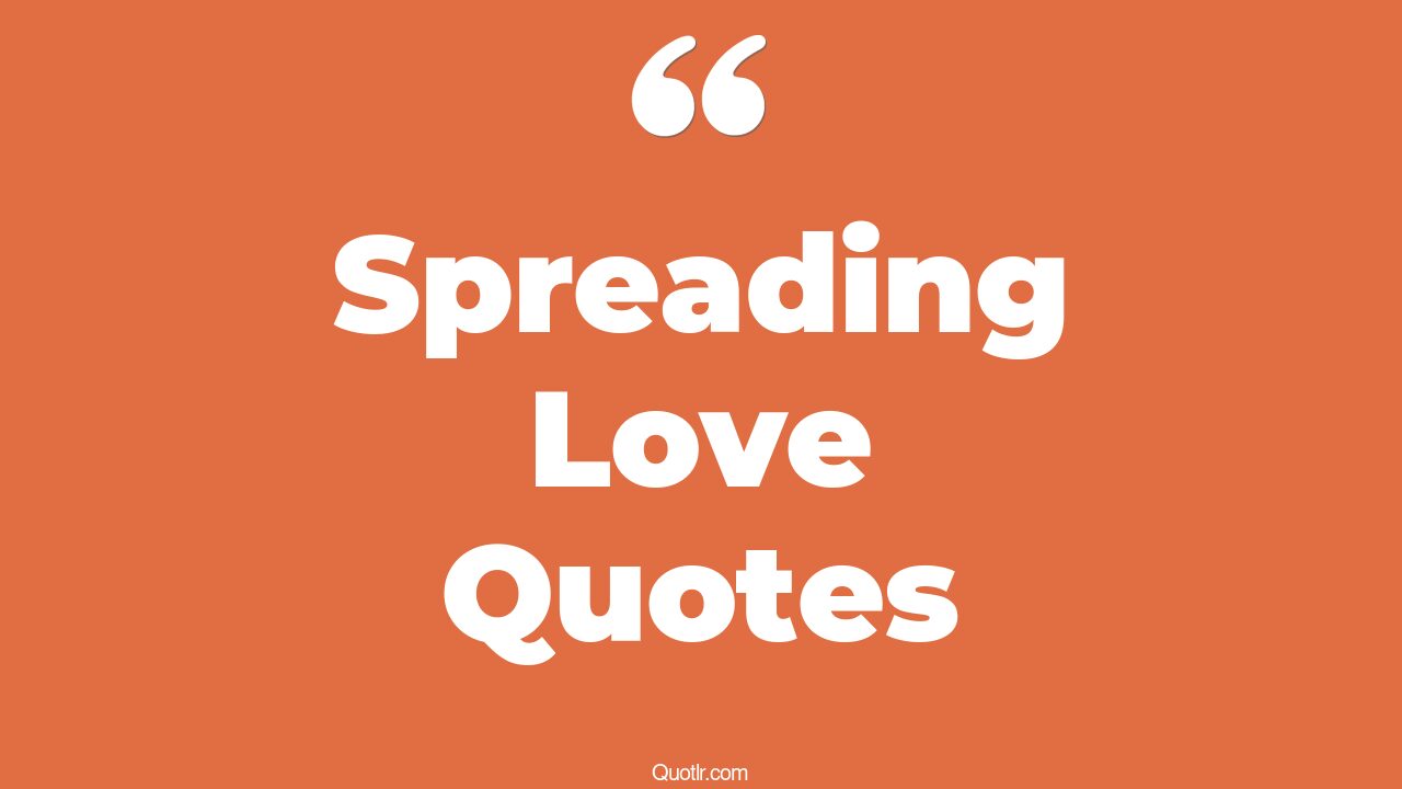 181+ Romantic Spreading Love Quotes That Will Unlock Your True Potential