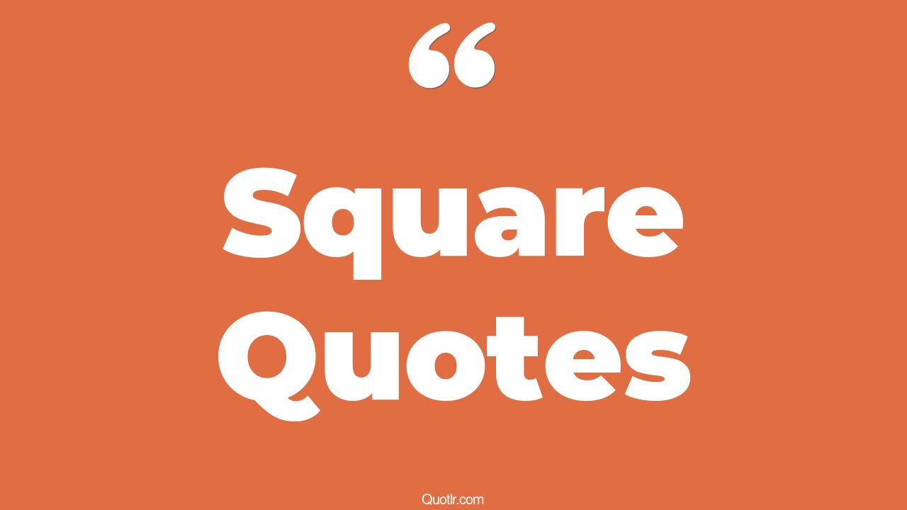 35 Special Be There Or Be Square Quotes times square, fair and square