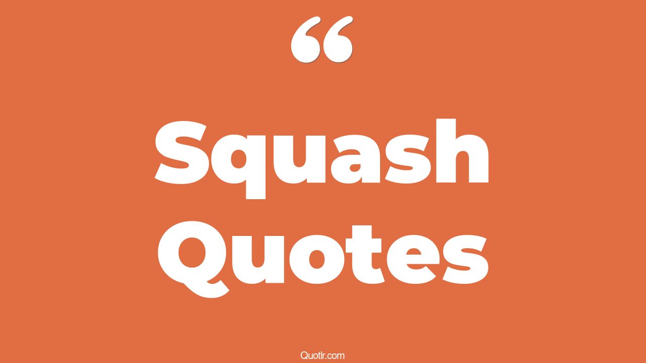 75 Sentimental Squash Quotes (butternut squash, squash vegetable