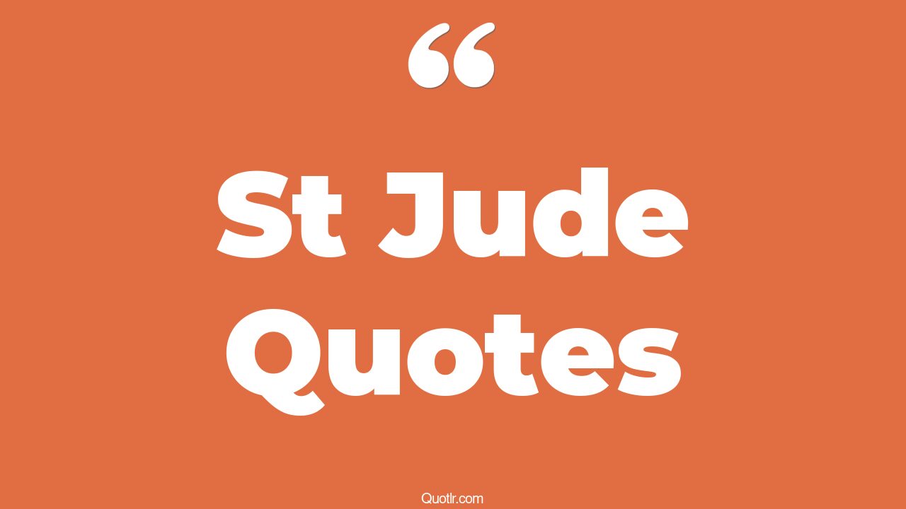 69+ Captivate St Jude Quotes That Will Unlock Your True Potential