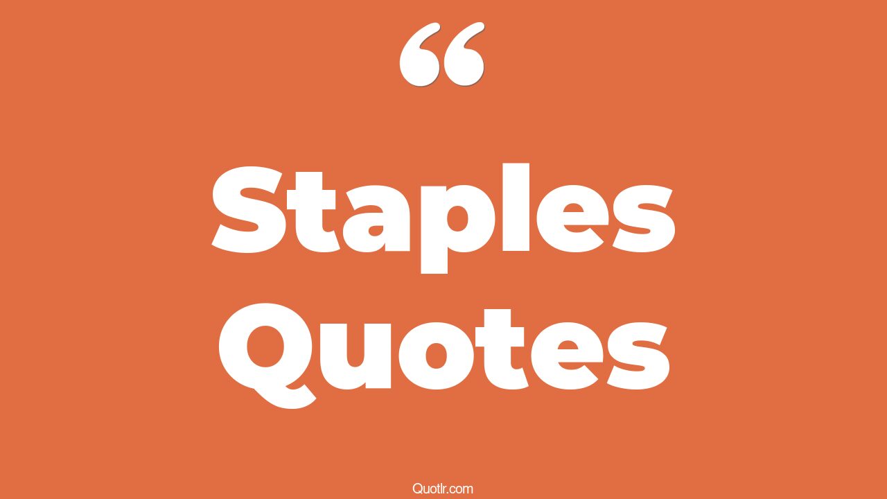 The 20+ Staples Quotes Page 4 ↑QUOTLR↑