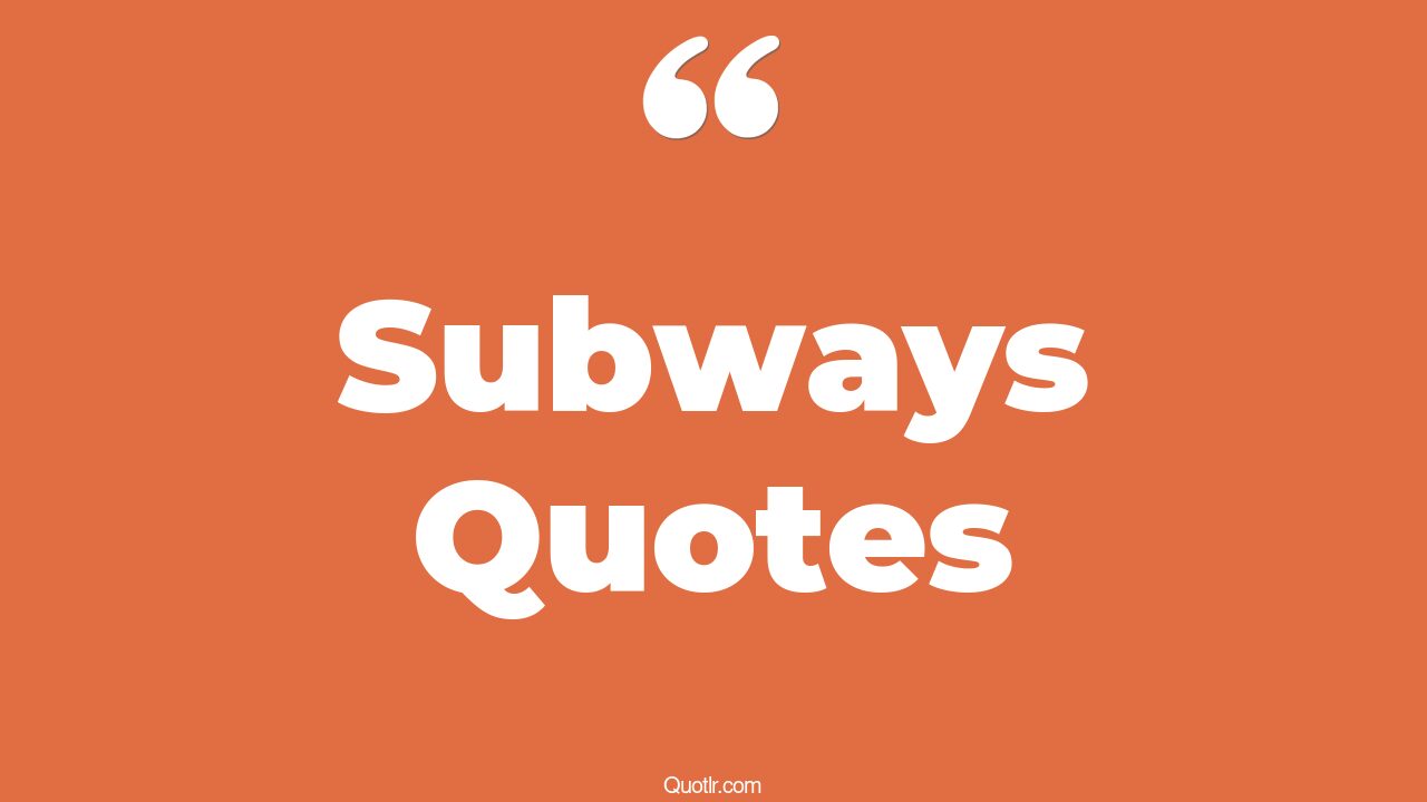 65 Competitive Subways Quotes (jared from subway, new york subway