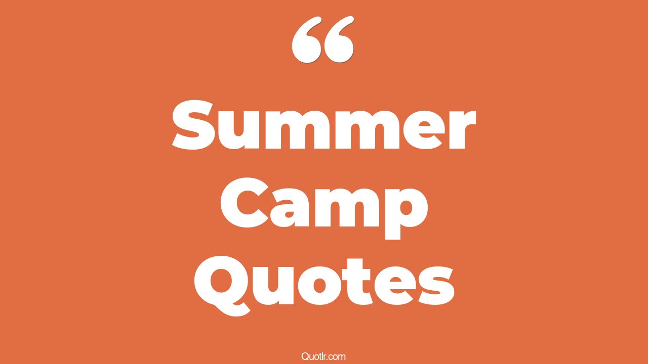 45+ Competitive Summer Camp Quotes That Will Unlock Your True Potential