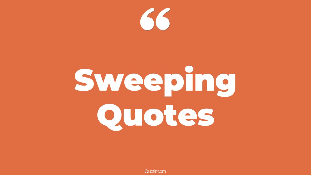 35+ EyeOpening Sweeping Quotes That Will Inspire Your Inner Self