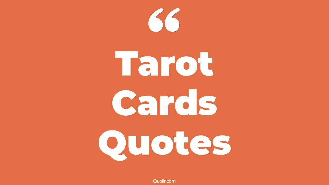 17+ Undeniable Tarot Cards Quotes That Will Unlock Your True Potential