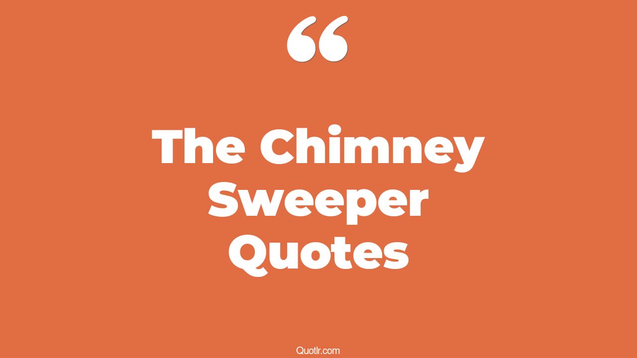 5+ EyeOpening The Chimney Sweeper Quotes That Will Inspire Your Inner Self