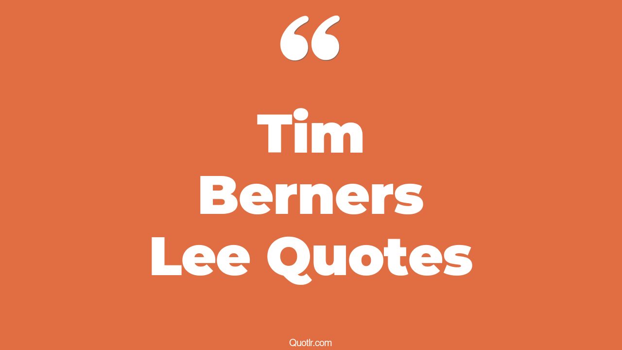 3+ EyeOpening Tim Berners Lee Quotes That Will Inspire Your Inner Self