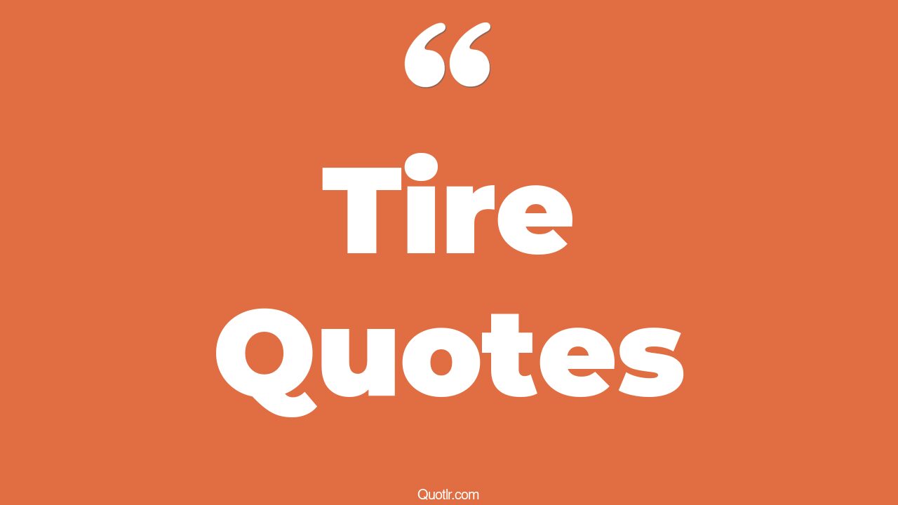 45 Attractive New Tire Quotes car tire, flat tire quotes