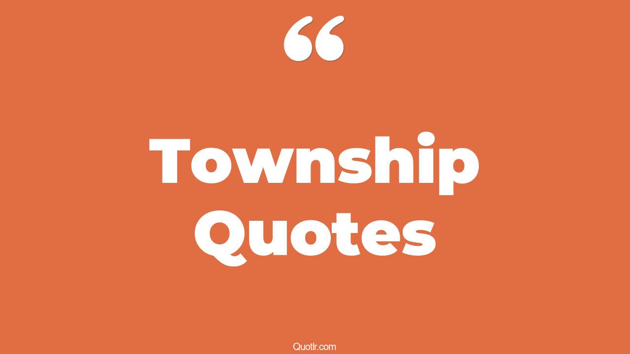 19 Happy Township Quotes to Experience Small Town Life