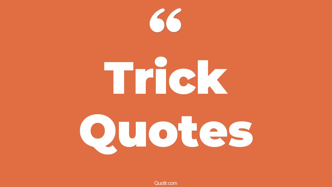 35 Staggering Magic Trick Quotes cheap trick, mind trick quotes