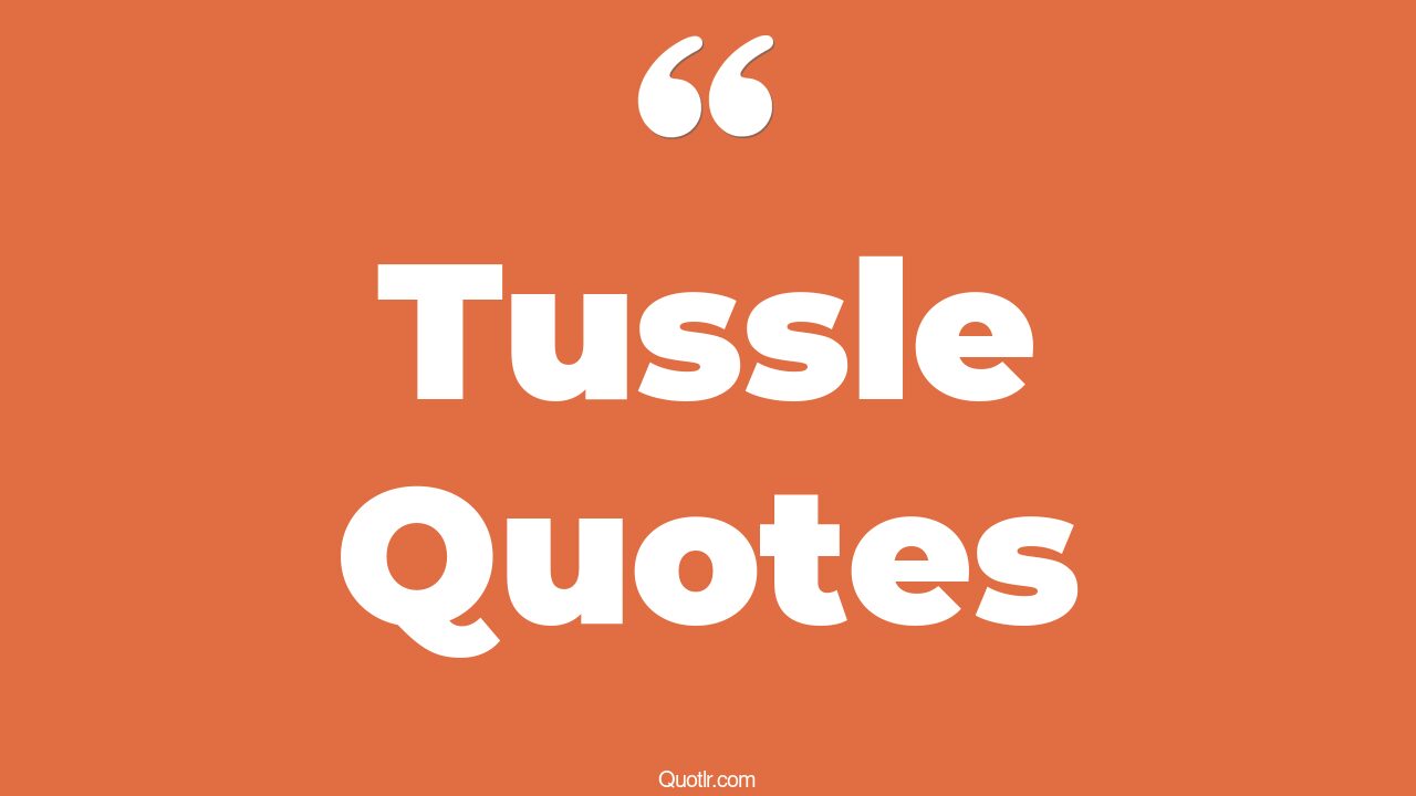 14+ Tremendous Tussle Quotes That Will Unlock Your True Potential