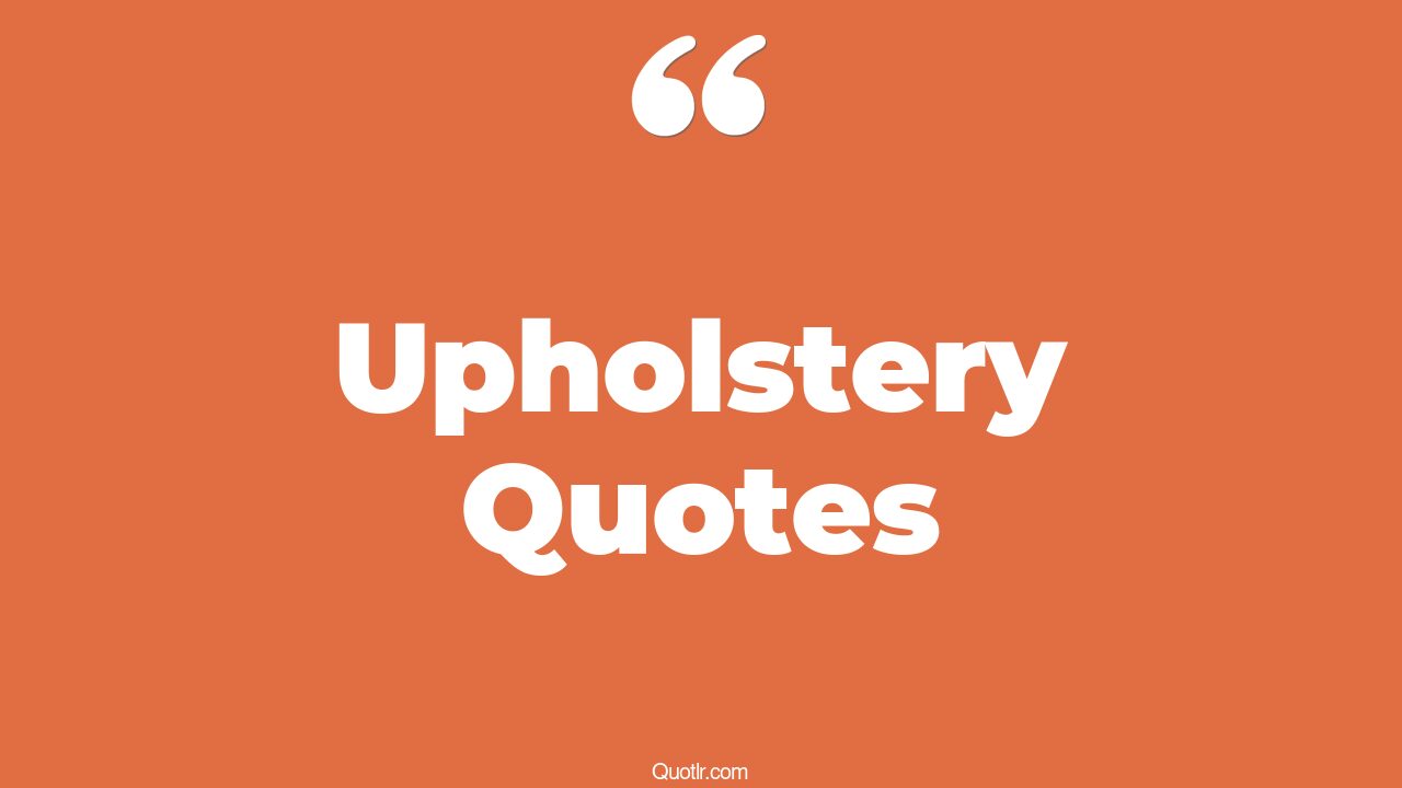 Upholstery Quotes at Andres Mole blog