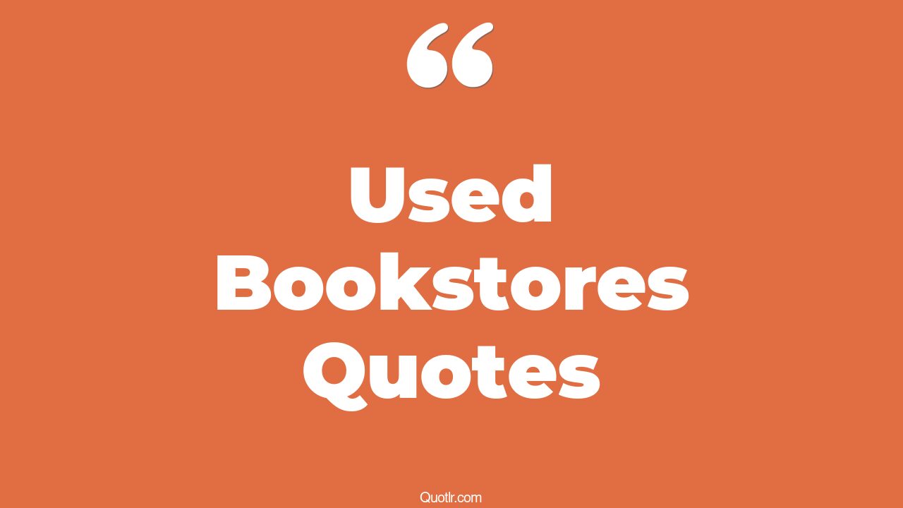 14+ Empowering Used Bookstores Quotes That Will Unlock Your True Potential