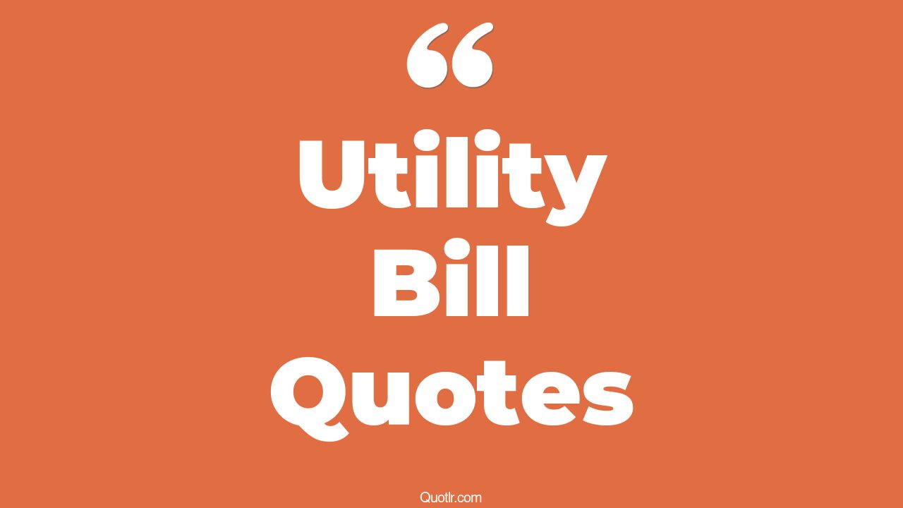 3+ Utility Bill Quotes To Inspire You