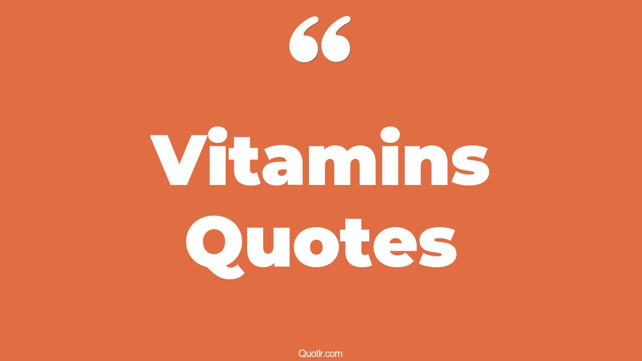 45 Attractive Vitamins Quotes sea vitamin, you are my vitamin quotes