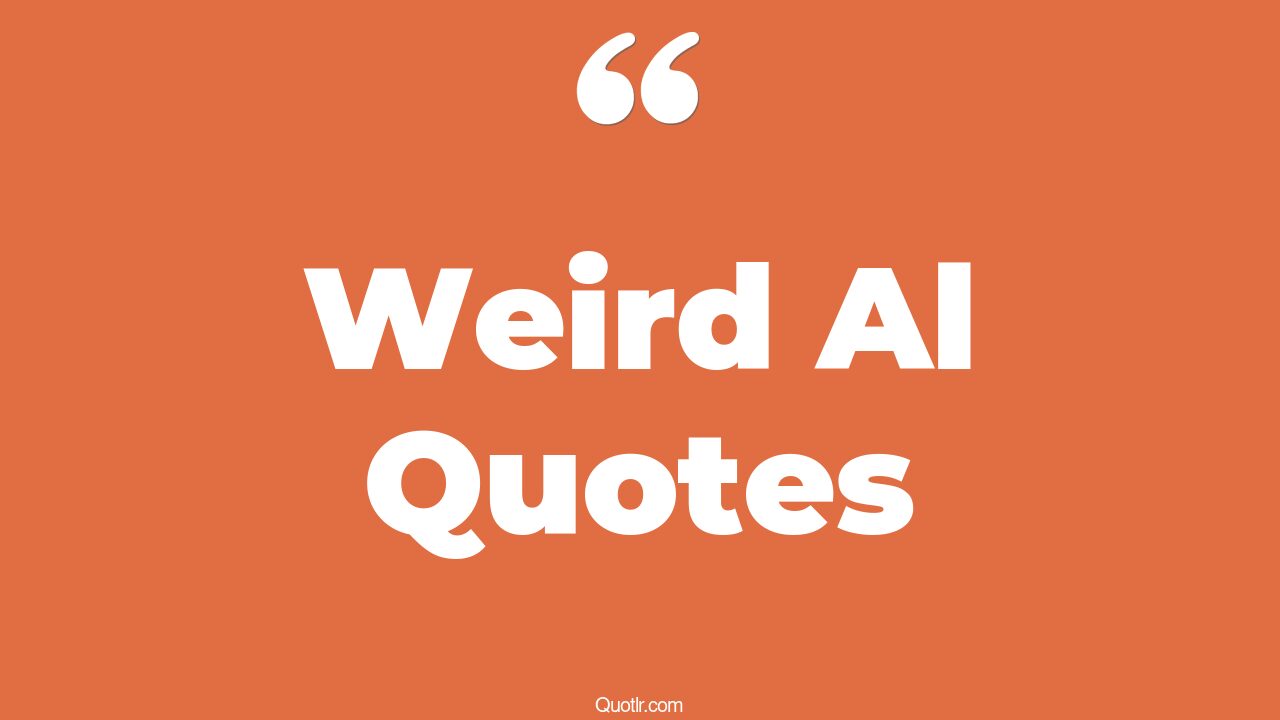 5+ Weird Al Quotes That Will Unlock Your True Potential