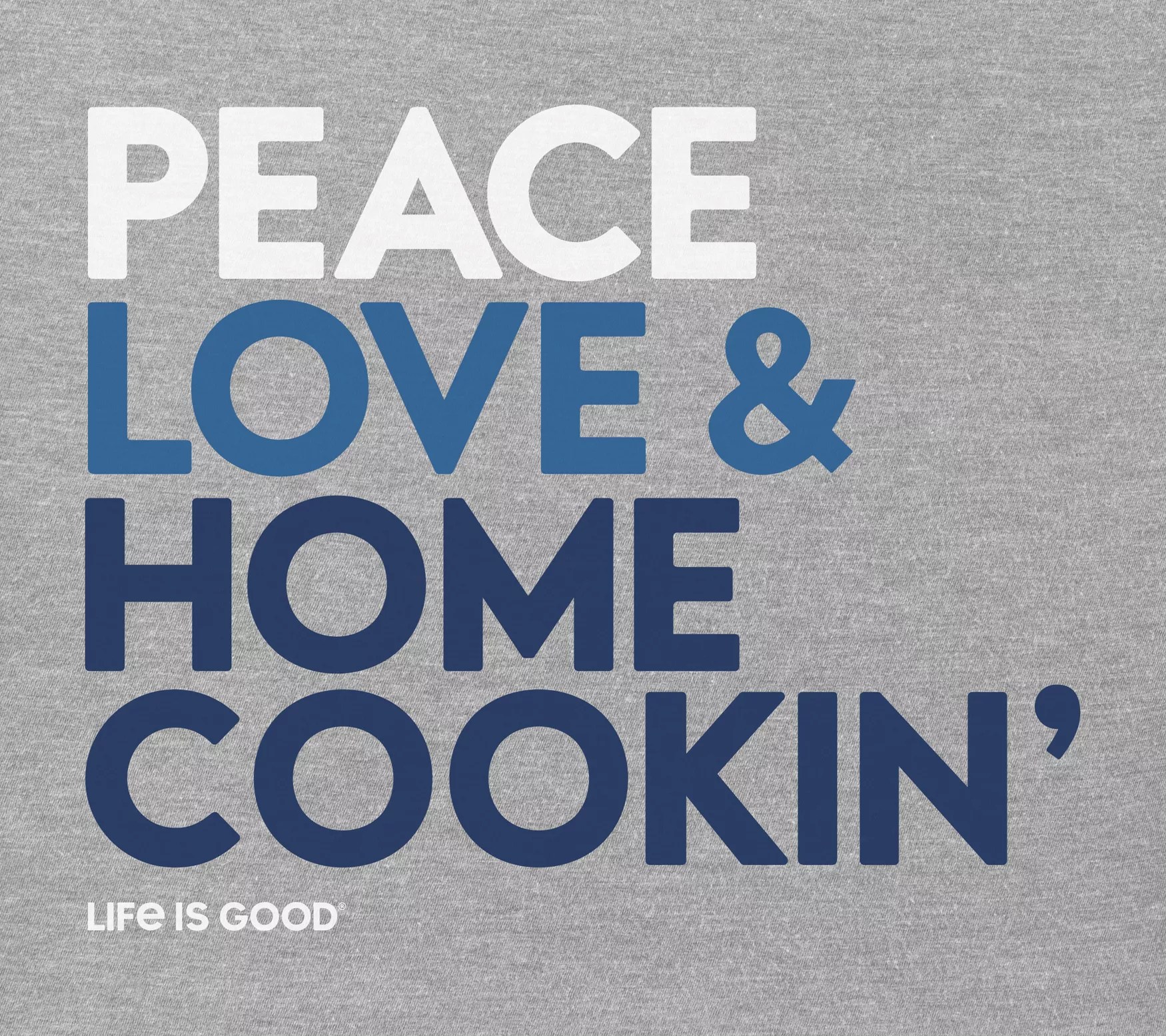 Life is Good Men's Peace Love Home Cookin'Crusher Tee