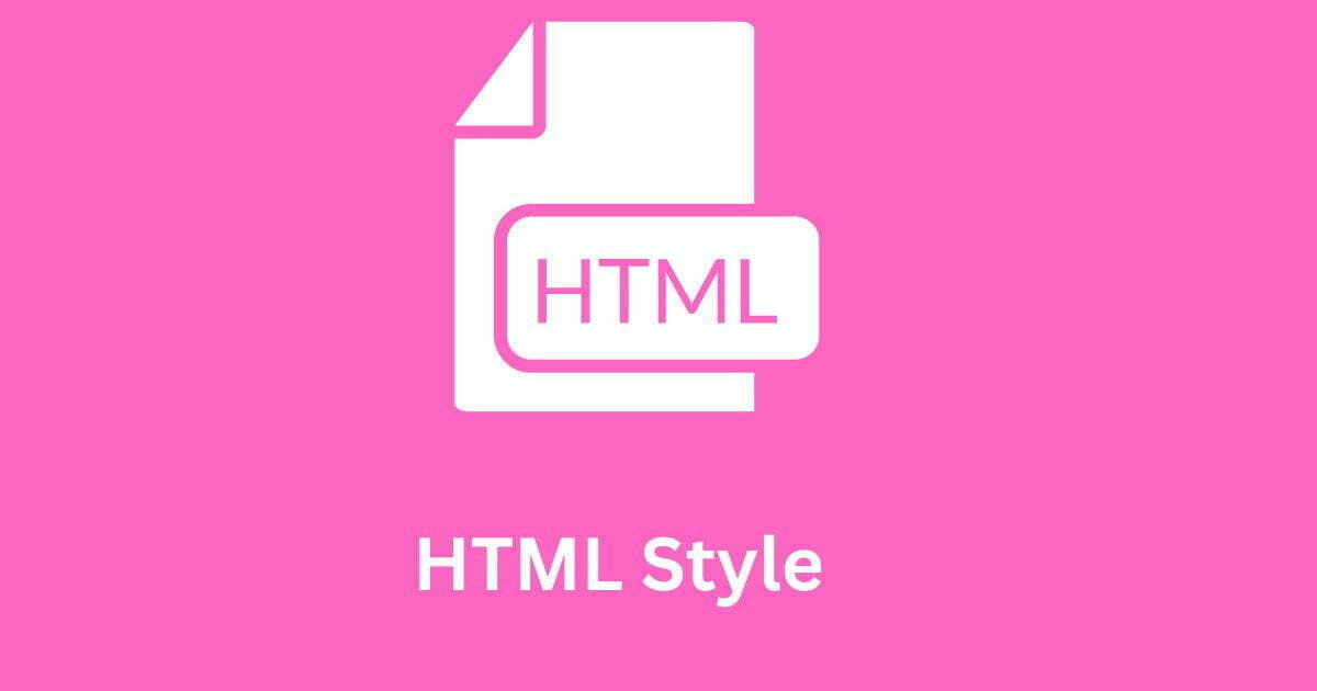 The best way to learn Html Styles . 2024