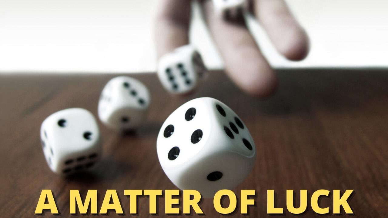 A MATTER OF LUCK Rabbi Pini Dunner