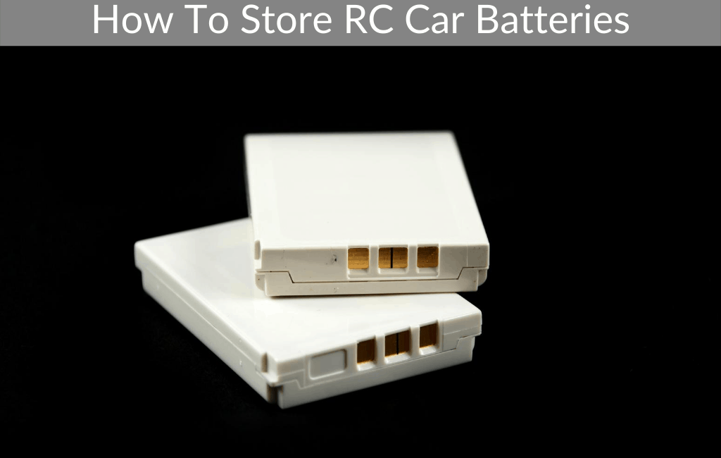 How To Store RC Car Batteries September 2024