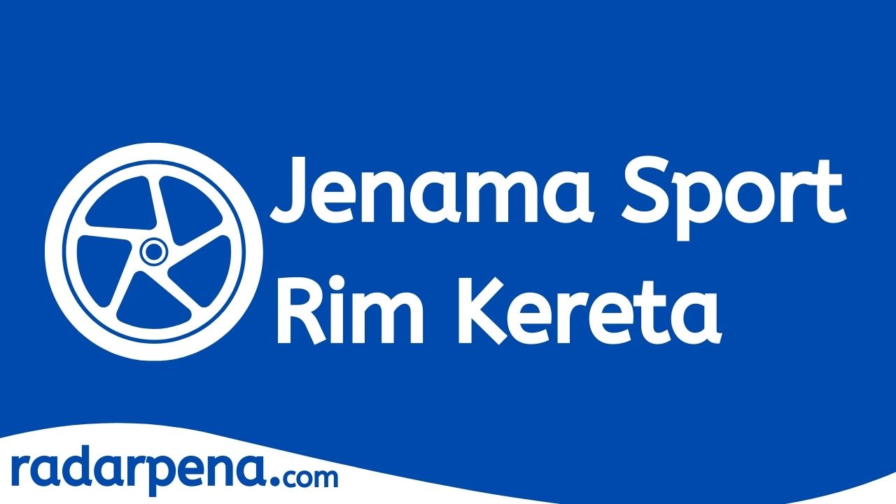 13 Jenama Sport Rim Kereta Terbaik, Murah dan Berkualiti!
