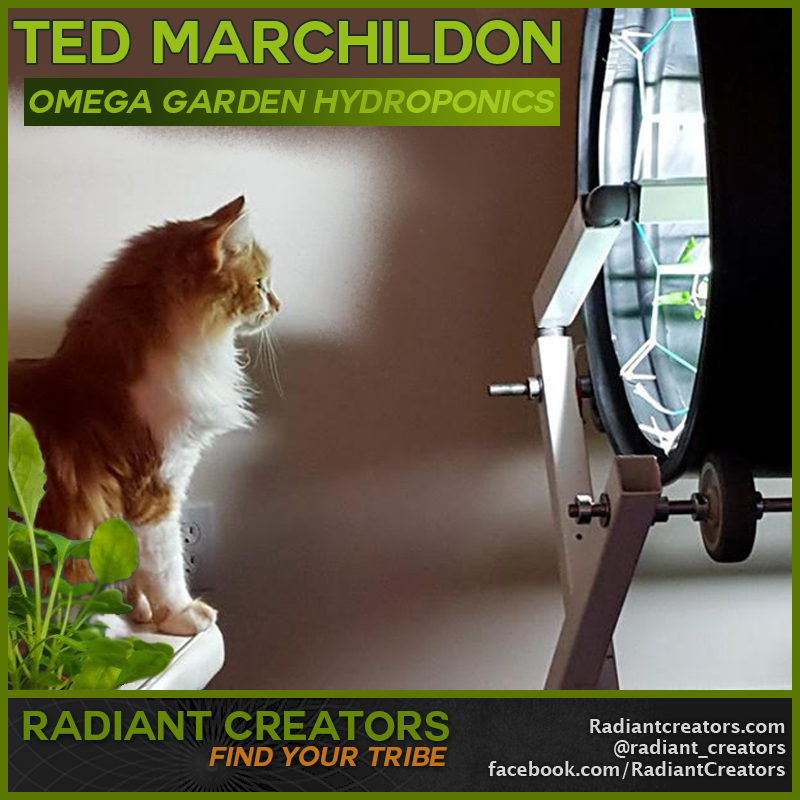 Ted Marchildon Omega Garden Hydroponics Radiant Creators