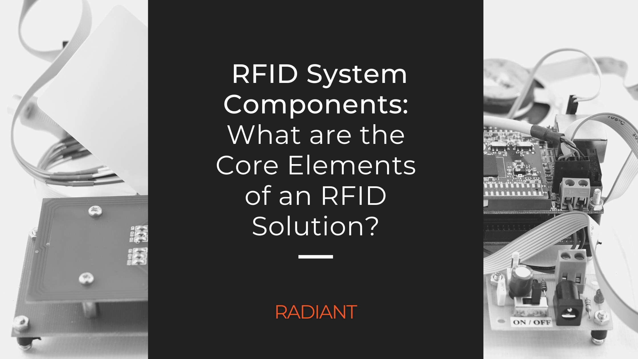 RFID System Components RFID Solution Radiant