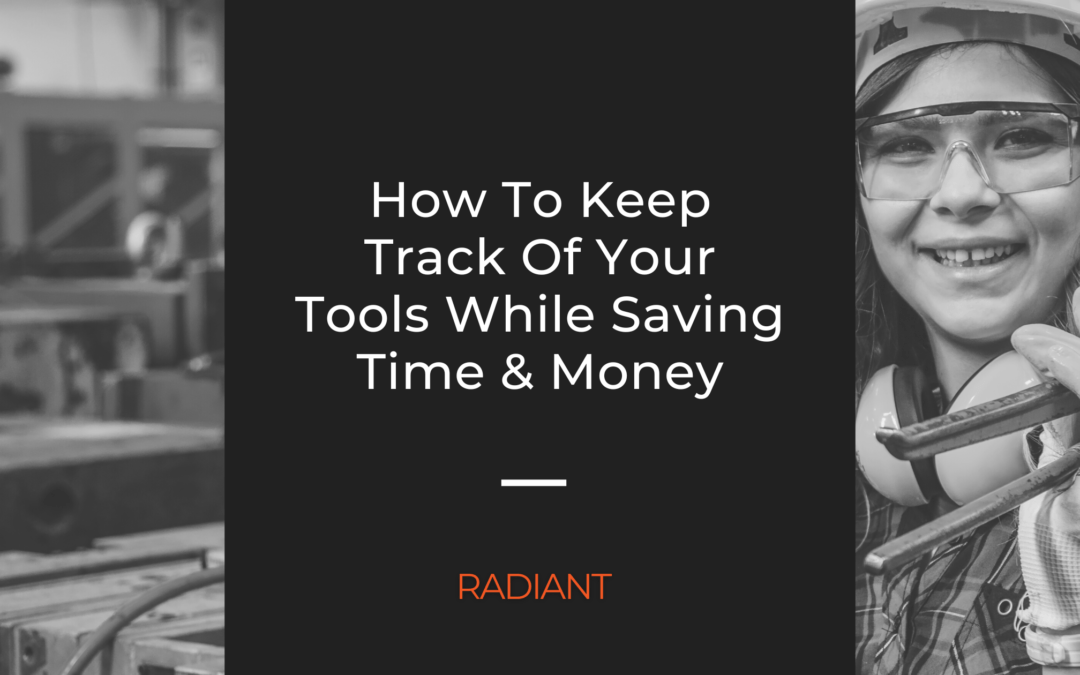 Tool Tracking System Tool Tracking Management Radiant