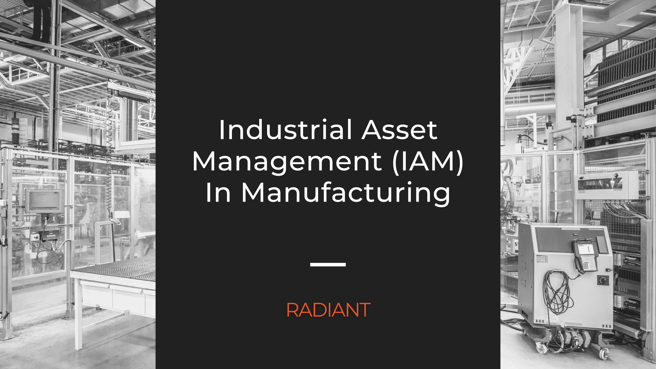 Industrial Asset Management Asset Management In Manufacturing Radiant