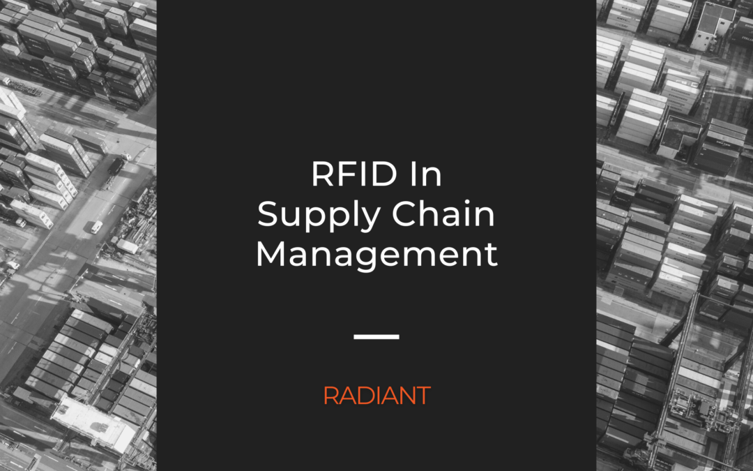 RFID In Supply Chain Management RFID Supply Chain Radiant