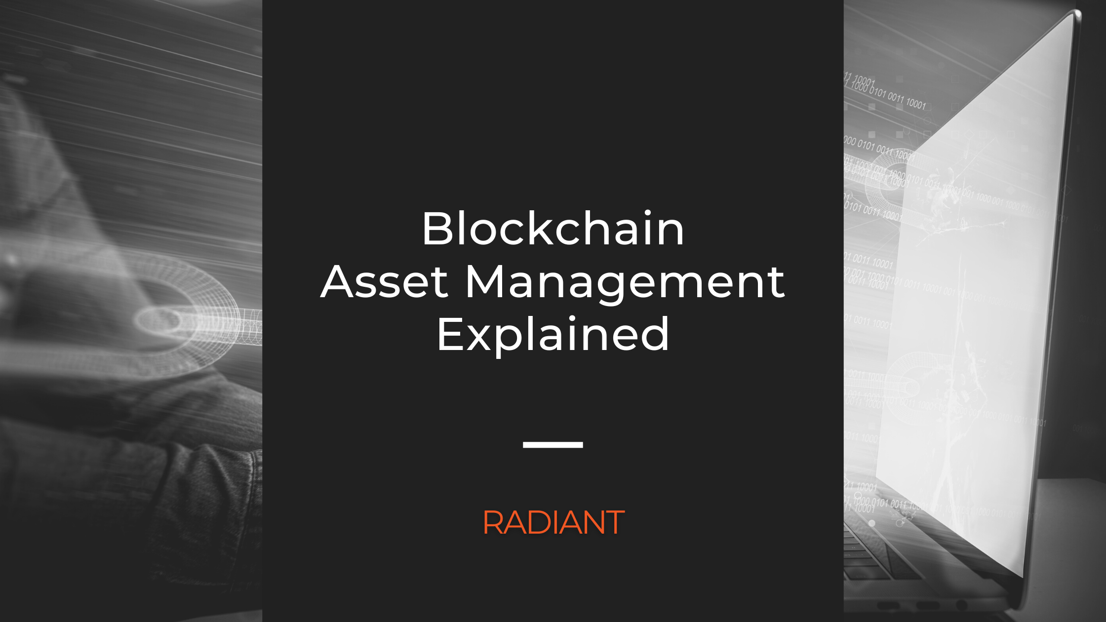 Blockchain Asset Management What You Should Know Radiant