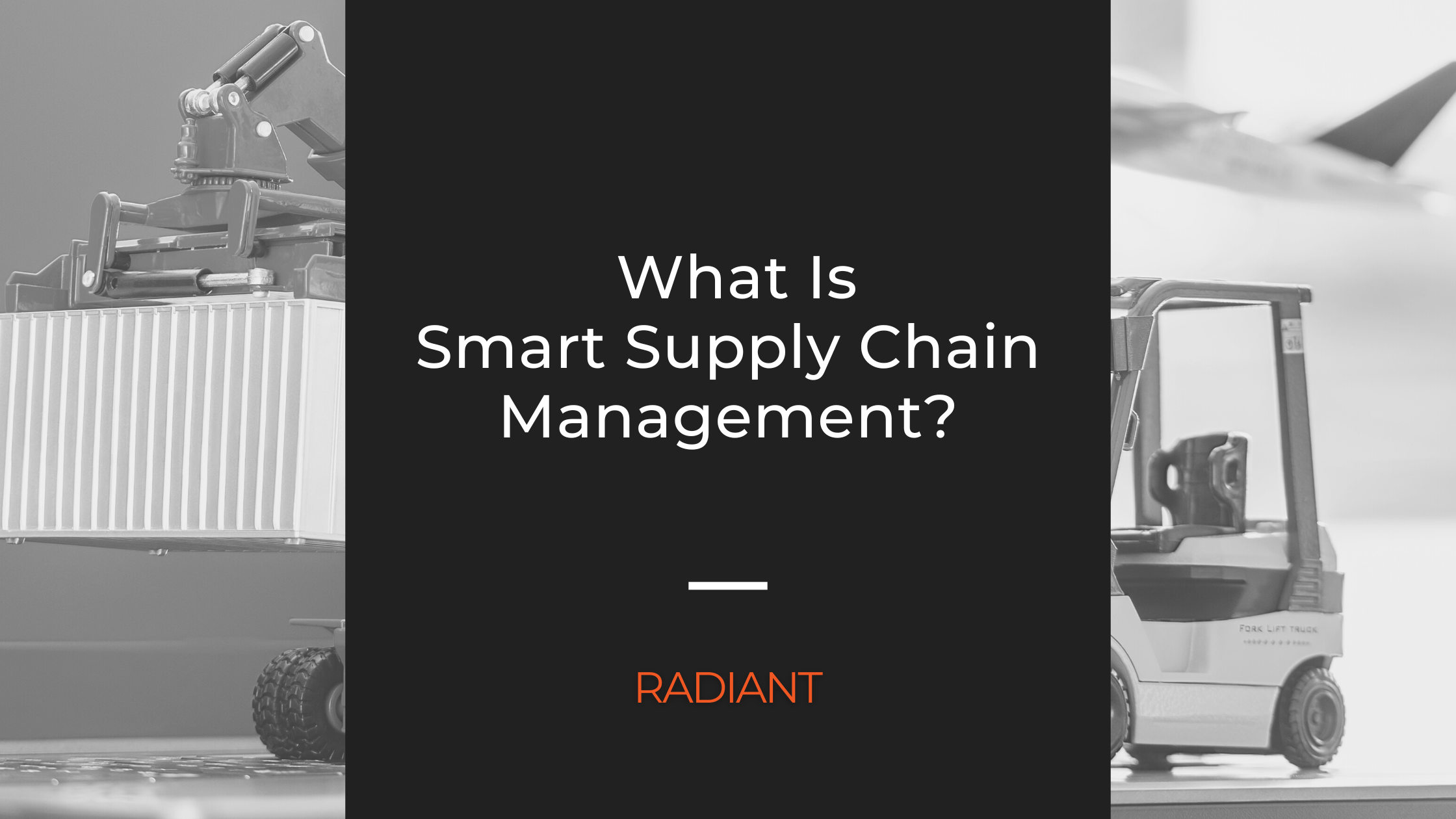 Smart Supply Chain Smart Supply Chain Management Radiant