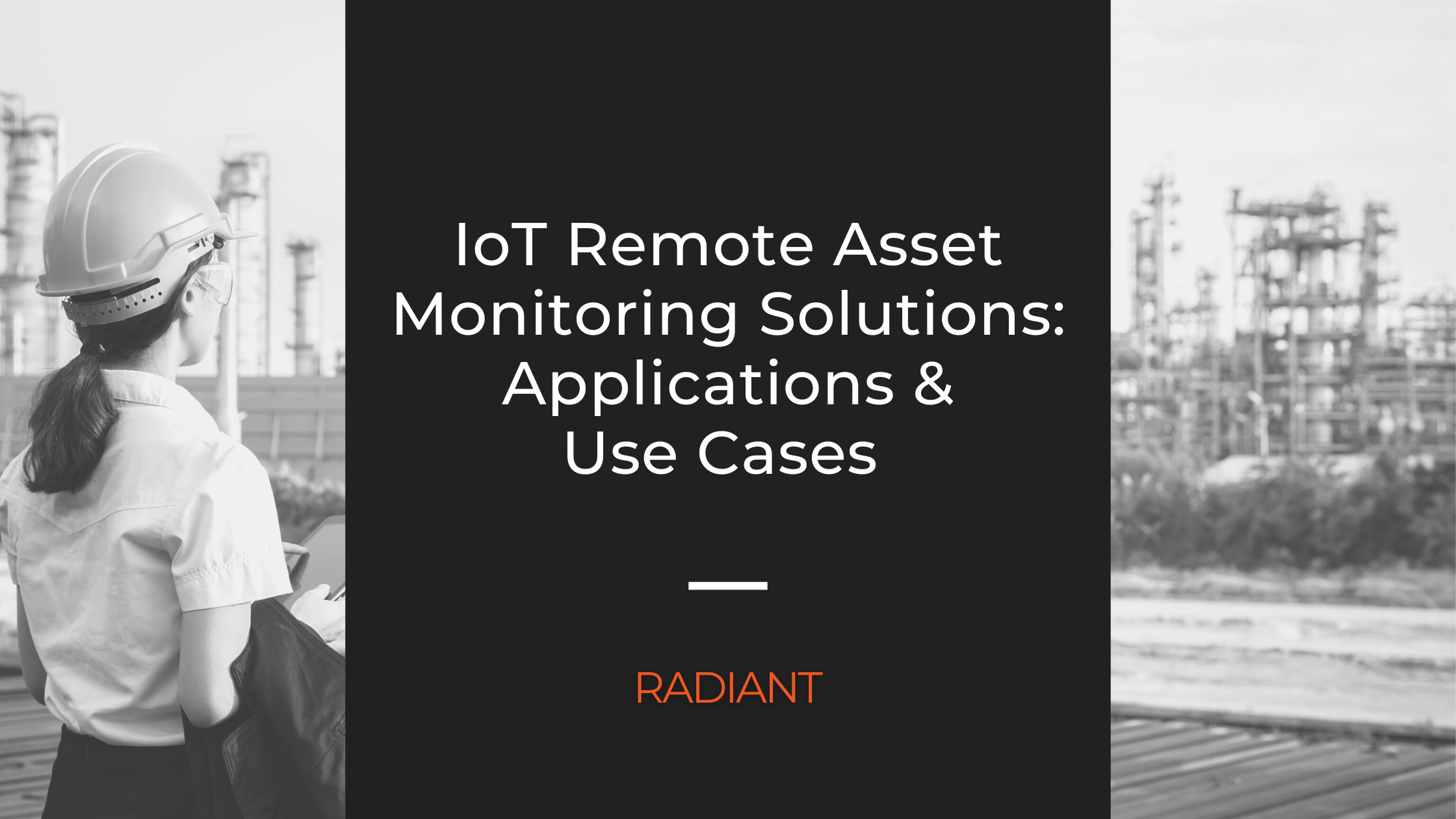 IoT Remote Asset Monitoring Solutions Applications & Use Cases Radiant